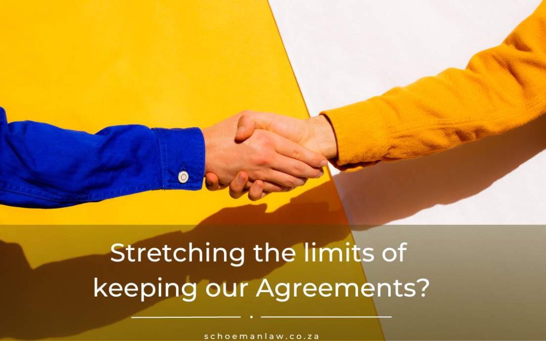 Stretching the limits of keeping our Agreements?